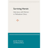Surviving Heroin: Interviews with Women in Methadone Clinics - Paperback