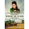 Westward Wanderers-Book 1: Where He Leads - Paperback