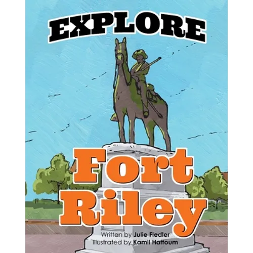 Explore Fort Riley - Paperback
