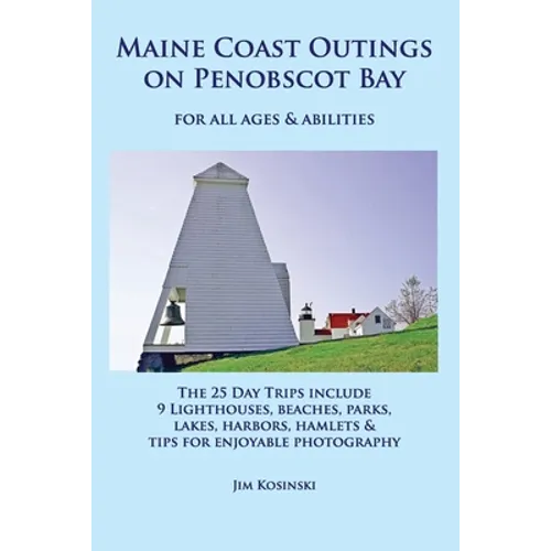 Maine Coast Outings on Penobscot Bay: for All Ages & Abilities - Paperback
