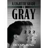 A Lighter Shade of Gray - Hardcover