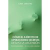 Como El Ejercito de Operaciones Secretas Detuvo La Ascension: Transhumanismo - Fin de La Era Humana - Paperback