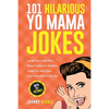 101 Hilarious Yo Mama Jokes: Laugh Out Loud With These Funny Yo Momma Jokes: So Bad, Even Your Mum Will Crack Up! (WITH 25+ PICTURES) - Paperback