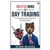 Master Mind of Day Trading: How to Make Money in Intraday Trading Using Market Profile & Price Action Rule Based Techniques - Paperback