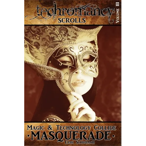 Techromancy Scrolls: Masquerade - Paperback