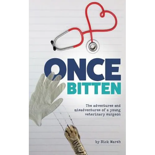 Once Bitten: The adventures and misadventures of a young veterinary surgeon - Paperback