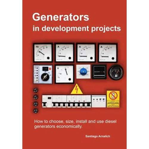 Generators in development projects: How to choose, size, install and use diesel generators economically. - Paperback