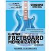 Guitar Fretboard Memorization: Memorize and Begin Using the Entire Fretboard Quickly and Easily - Paperback