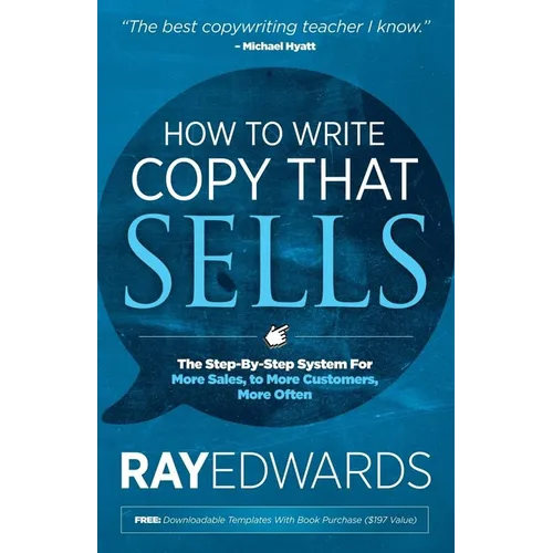 How to Write Copy That Sells: The Step-By-Step System for More Sales, to More Customers, More Often - Paperback
