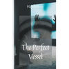 The Perfect Vessel - Paperback