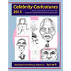 Celebrity Caricatures 2013: Step by step instructions on how to draw caricatures of people of note from the year just past - Paperback