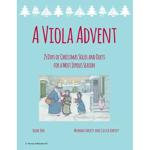 A Viola Advent, 25 Days of Christmas Solos and Duets for a Most Joyous Season - Paperback