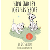 How Oakley Lost His Spots - Hardcover