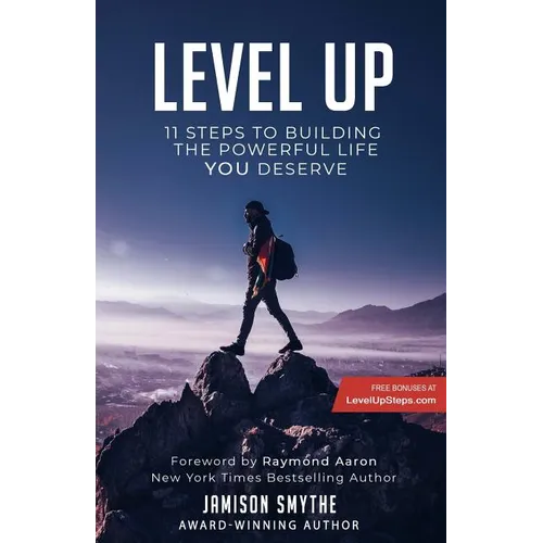 Level Up: 11 Steps To Building The Powerful Life YOU Deserve - Paperback