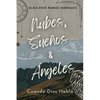 Nubes, Suenos & Angeles: Cuando Dios Habla - Paperback