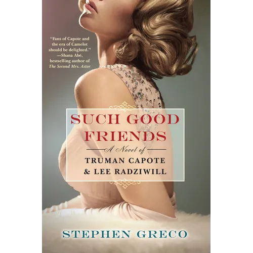 Such Good Friends: A Novel of Truman Capote & Lee Radziwill - Paperback