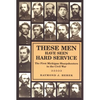 These Men Have Seen Hard Service: The First Michigan Sharpshooters in the Civil War - Paperback