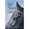 Good Things Come: Good Things Come Book 1 - Paperback