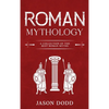 Roman Mythology: A Collection of the Best Roman Myths - Hardcover
