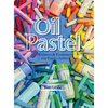 Oil Pastel: Materials and Techniques for Today's Artist - Hardcover