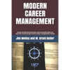 Modern Career Management: Career and job search secrets: orient yourself, stand out from the crowd, and get hired in today's market - Paperback