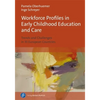 Workforce Profiles in Early Childhood Education and Care: Trends and Challenges in 33 European Countries - Paperback