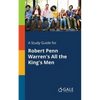 A Study Guide for Robert Penn Warren's All the King's Men - Paperback
