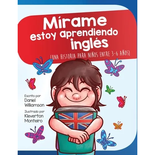 Mírame estoy aprendiendo ingles: Una historia para niños entre 3-6 años - Paperback