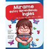 Mírame estoy aprendiendo ingles: Una historia para niños entre 3-6 años - Paperback
