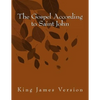 The Gospel According to Saint John: King James Version - Paperback