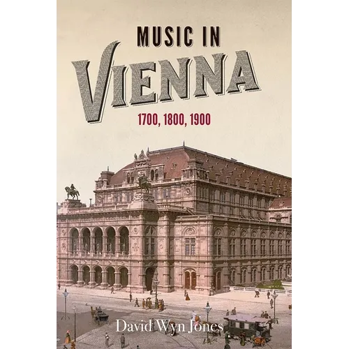 Music in Vienna: 1700, 1800, 1900 - Paperback