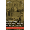 Discourses on the First Decade of Titus Livius - Hardcover