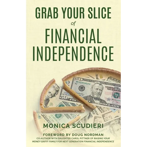 Grab Your Slice of Financial Independence - Paperback