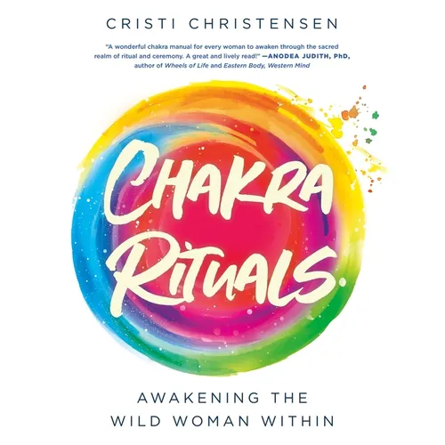 Chakra Rituals: Awakening the Wild Woman Within - Paperback