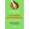 Aprende de Tu Hambre Emocional: Y Dile Adiós a la Dieta / Learn from Your Emotional Eating - Paperback