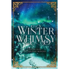 Winter Whimsy: Eleven Tales of Childlike Wonder - Paperback