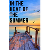 In the heat of the summer - Paperback