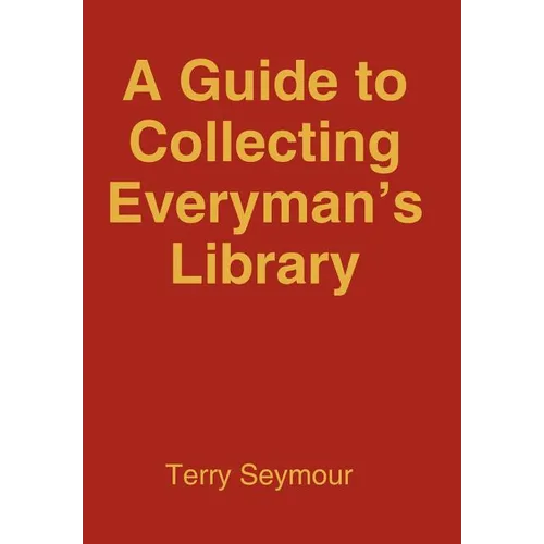 A Guide to Collecting Everyman's Library - Hardcover