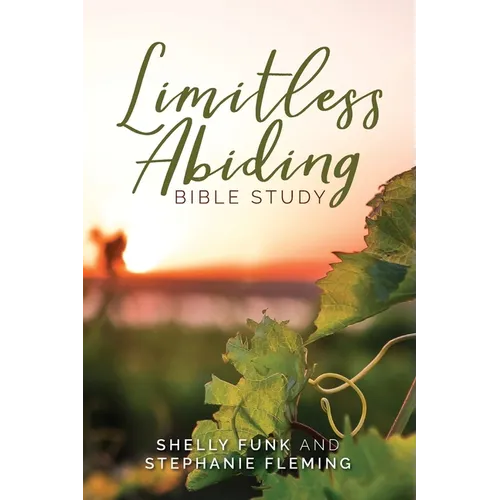 Limitless Abiding Bible Study - Paperback