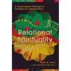 Relational Spirituality: A Psychological-Theological Paradigm for Transformation - Hardcover