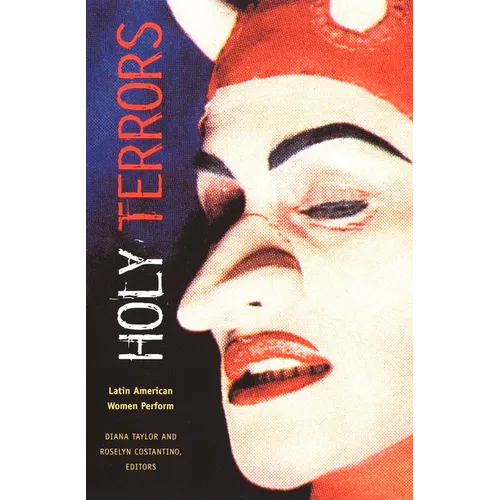 Holy Terrors: Latin American Women Perform - Paperback