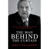 The Man Behind the Curtain: Inside the Secret Network of George Soros - Paperback