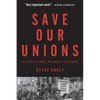 Save Our Unions: Dispatches from a Movement in Distress - Paperback