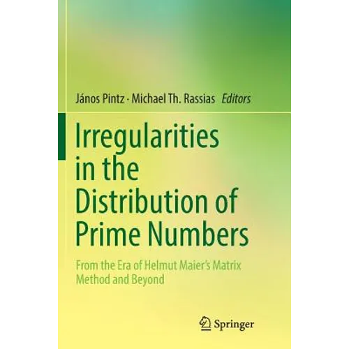 Irregularities in the Distribution of Prime Numbers: From the Era of Helmut Maier's Matrix Method and Beyond - Paperback