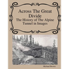 Across The Great Divide The History of Alpine Tunnel In Images - Paperback