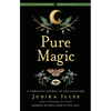 Pure Magic: A Complete Course in Spellcasting - Paperback