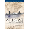 Afloat Again, Adrift: Three Voyages on the Waters of North America - Paperback