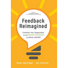 Feedback Reimagined: Transform Your Organization through POSITIVE PSYCHOLOGY and SOCIAL SUPPORT - Hardcover