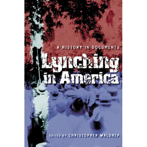 Lynching in America: A History in Documents - Paperback