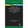 Writing and Publishing Research in Kinesiology, Health, and Sport Science - Paperback